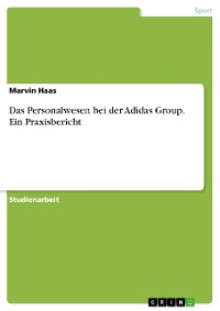 Cover Das Personalwesen bei der Adidas Group. Ein Praxisbericht