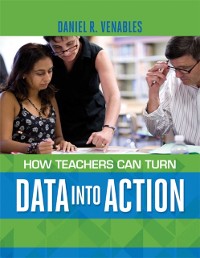Cover How Teachers Can Turn Data into Action