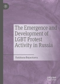 Cover The Emergence and Development of LGBT Protest Activity in Russia