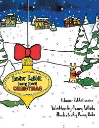 Cover Junior Rabbit Learns About Christmas