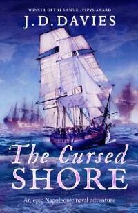 Cover The Cursed Shore : An epic Napoleonic naval adventure