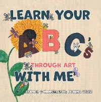 Cover Learn Your ABC's Through Art with Me