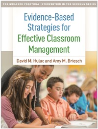 Cover Evidence-Based Strategies for Effective Classroom Management