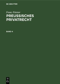 Cover Franz Förster: Preußisches Privatrecht. Band 4