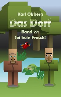 Cover Das Dorf Band 27: Sei kein Frosch!