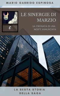 Cover Le sinergie di Marzio - La cronaca di una morte annunciata - La sesta storia della saga