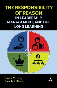 Cover The Responsibility of Reason in Leadership, Management, and Life Long Learning