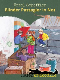 Cover Die Hafenkrokodile: Blinder Passagier in Not