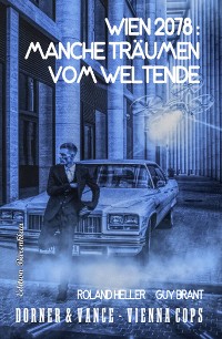 Cover Wien 2078: Manche träumen vom Weltende Dorner und Vance - Vienna Cops