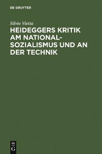 Cover Heideggers Kritik am Nationalsozialismus und an der Technik