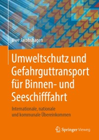 Cover Umweltschutz und Gefahrguttransport für Binnen- und Seeschifffahrt