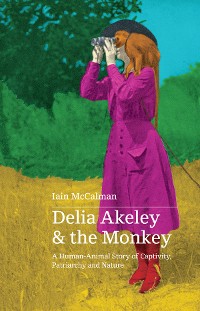 Cover Delia Akeley and the Monkey