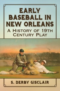 Cover Early Baseball in New Orleans