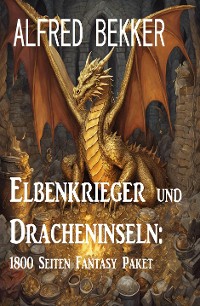 Cover Elbenkrieger und Dracheninseln: 1800 Seiten Fantasy Paket