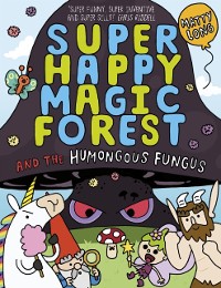 Cover Super Happy Magic Forest and the Humongous Fungus