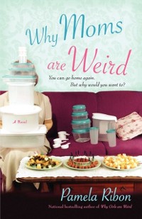 Cover Why Moms Are Weird