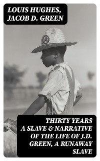 Cover Thirty Years a Slave & Narrative of the Life of J.D. Green, A Runaway Slave