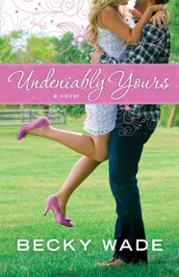 Cover Undeniably Yours (A Porter Family Novel Book #1)