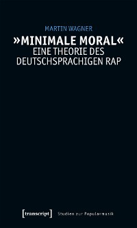 Cover »Minimale Moral« – Eine Theorie des deutschsprachigen Rap