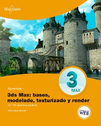 Cover Aprender 3ds MAX: bases, modelado, texturizado y render