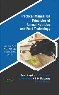 Cover Practical Manual On Principles Of Animal Nutrition And Feed Technology (As Per New VCIMSVE Regulations, 2016)