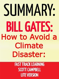 Cover Summary: Bill Gates: How to Avoid a Climate Disaster: Fast Track Learning: Lite Version