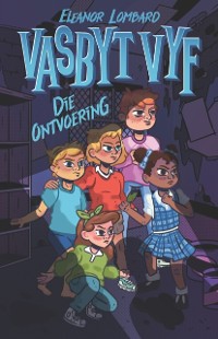 Cover Vasbyt Vyf: Die ontvoering