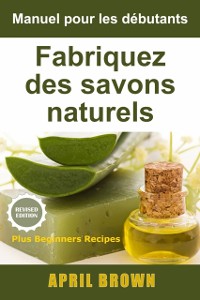 Cover Manuel pour les débutants  Fabriquez des savons naturels