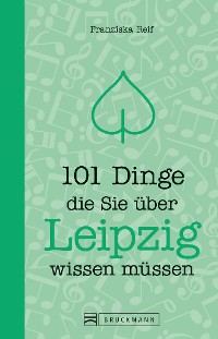 Cover 101 Dinge, die Sie über Leipzig wissen müssen