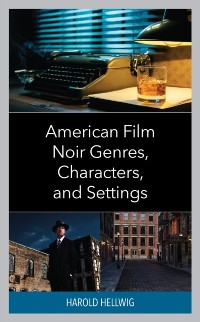 Cover American Film Noir Genres, Characters, and Settings