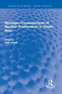 Cover Strategic Consequences of Nuclear Proliferation in South Asia