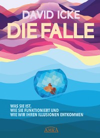 Cover DIE FALLE. Was sie ist, wie sie funktioniert und wie wir ihren Illusionen entkommen