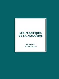 Cover Les Planteurs de la Jamaïque (1874)