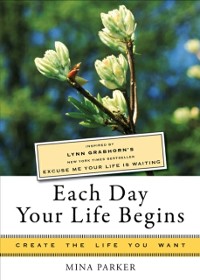 Cover Each Day Your Life Begins