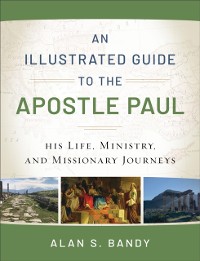 Cover Illustrated Guide to the Apostle Paul