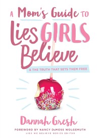 Cover Mom's Guide to Lies Girls Believe