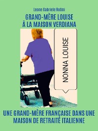Cover Grand-Mère Louise À La Maison Verdiana