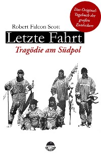 Cover Letzte Fahrt - Tragödie am Südpol