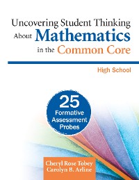 Cover Uncovering Student Thinking About Mathematics in the Common Core, High School