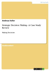 Cover Strategic Decision Making - A Case Study Review
