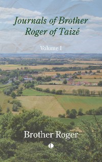 Cover Journals of Brother Roger of Taize, Volume I