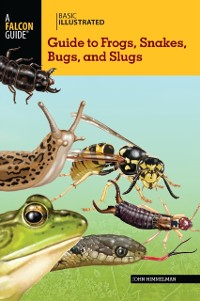 Cover Basic Illustrated Guide to Frogs, Snakes, Bugs, and Slugs