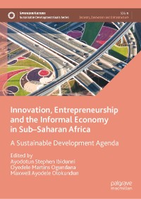 Cover Innovation, Entrepreneurship and the Informal Economy in Sub–Saharan Africa