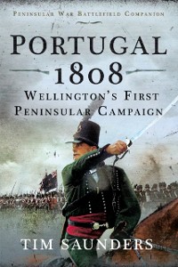 Cover Portugal 1808: Wellington's First Peninsular Campaign