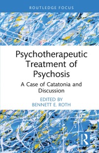 Cover Psychotherapeutic Treatment of Psychosis : A Case of Catatonia and Discussion