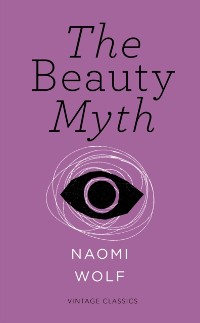 Cover The Beauty Myth (Vintage Feminism Short Edition)