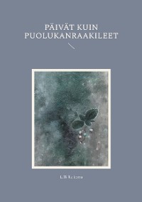 Cover Päivät kuin puolukanraakileet