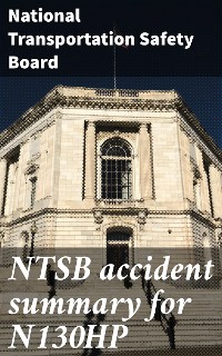 Cover NTSB accident summary for N130HP