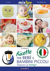 Cover MIXtipp: Ricette per Bebé e Bambini Piccoli (italiano)
