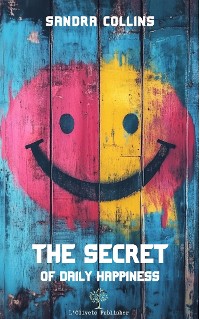 Cover The secret of daily happiness